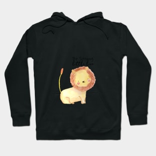 Be Strong Little Lion Hoodie